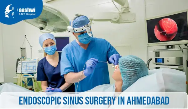 Endoscopic Sinus Surgery in Ahmedabad