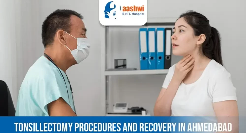 Tonsillectomy Procedures and Recovery in Ahmedabad