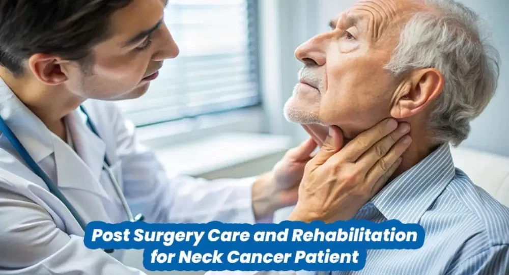 Post Surgery Care and Rehabilitation for Neck Cancer Patients