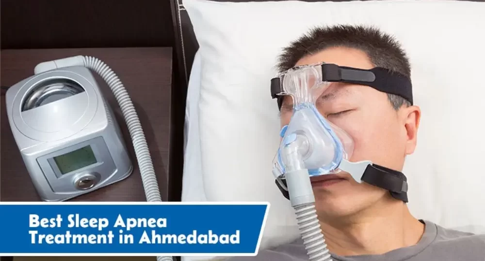 Best Sleep Apnea Treatment in Ahmedabad