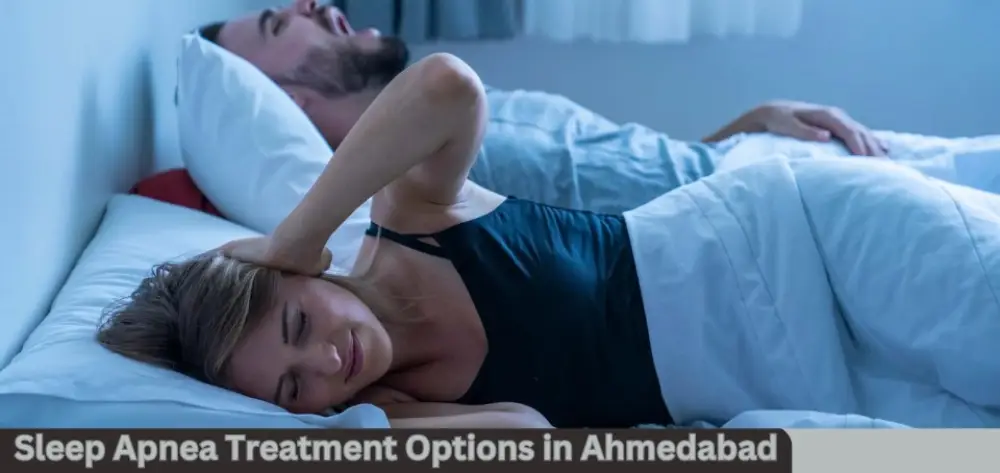 Sleep Apnea Treatment Options in Ahmedabad