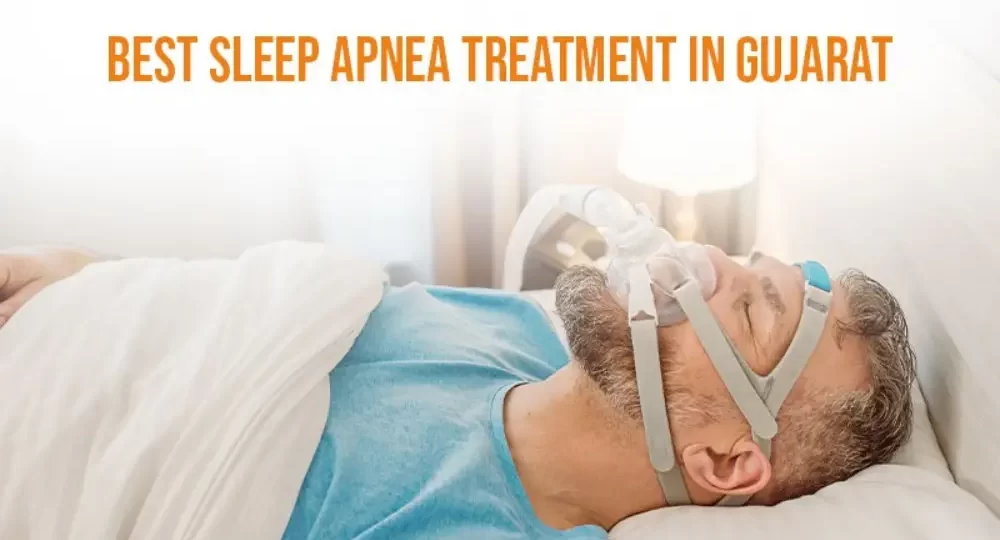 Best Sleep Apnea Treatment in Gujarat