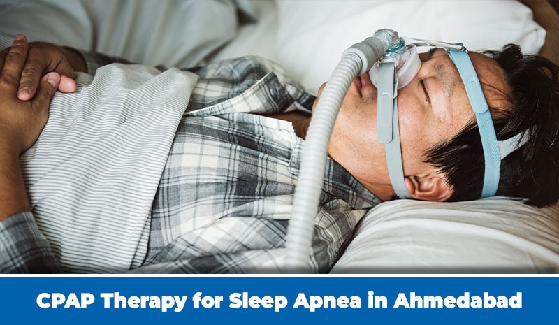 CPAP Therapy for Sleep Apnea in Ahmedabad