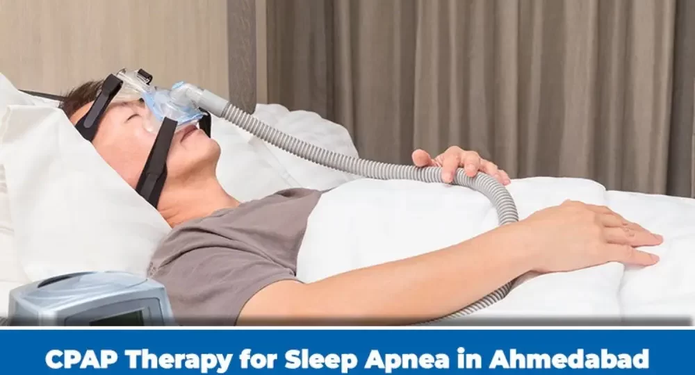 CPAP Therapy for Sleep Apnea in Ahmedabad