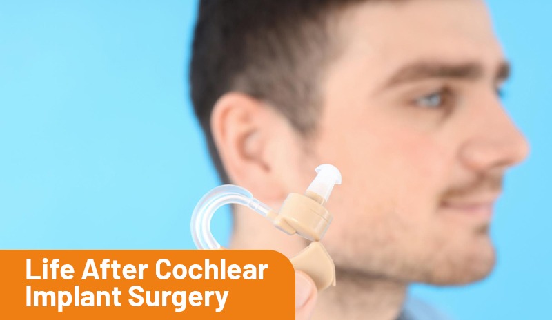 Life After Cochlear Implant Surgery