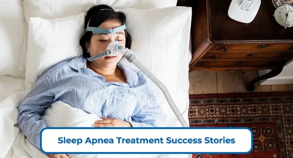 Sleep Apnea Treatment Success Stories