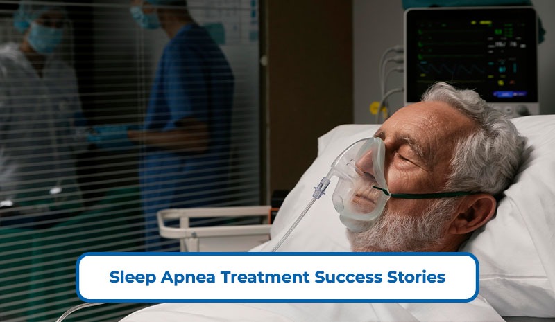 Sleep Apnea Treatment Success Stories