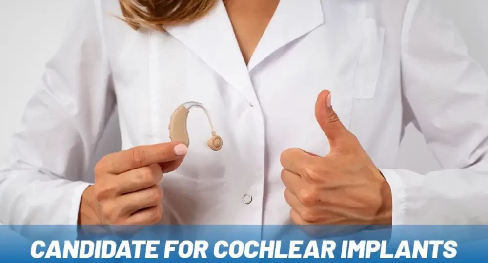 Candidate for Cochlear Implants