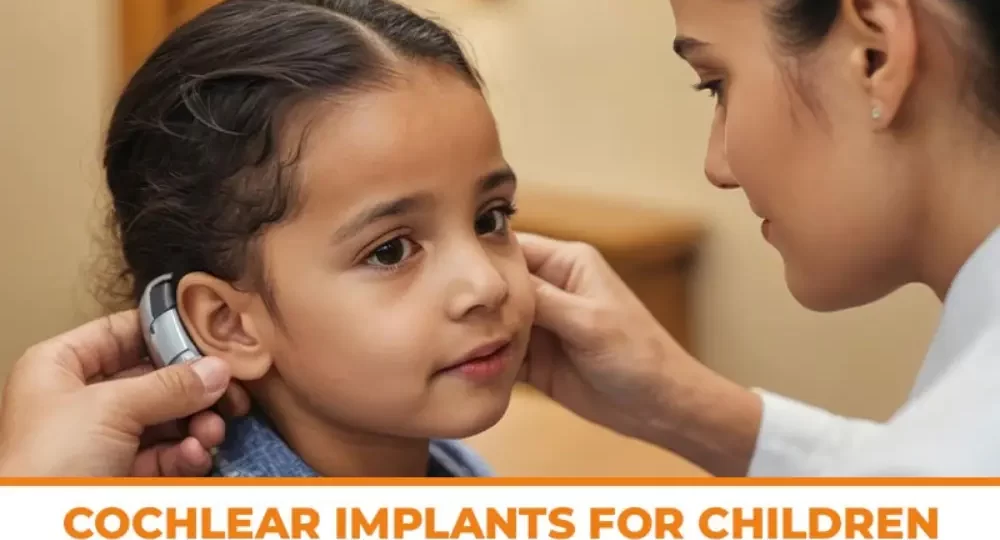 Cochlear Implants for Children