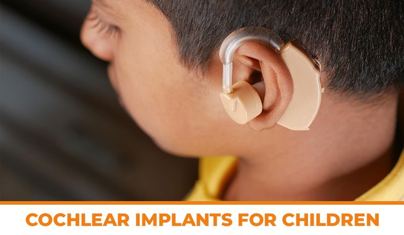 Cochlear Implants for Children