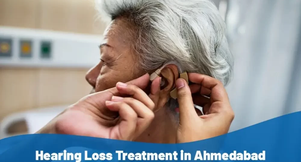 Hearing Loss Treatment in Ahmedabad