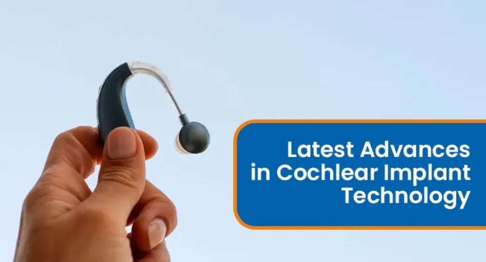 Latest Advances in Cochlear Implant Technology