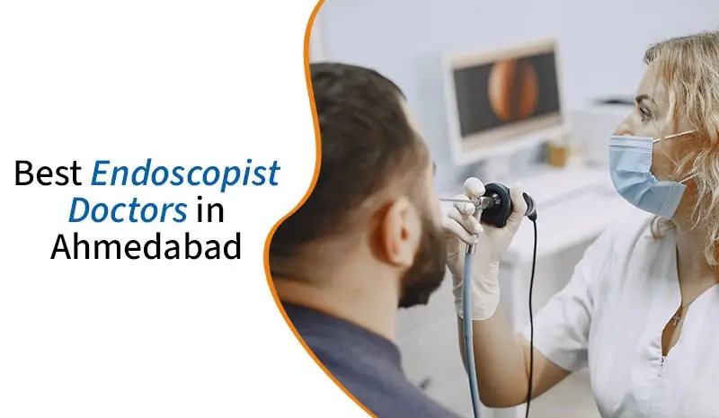 Best Endoscopist Doctors in Ahmedabad