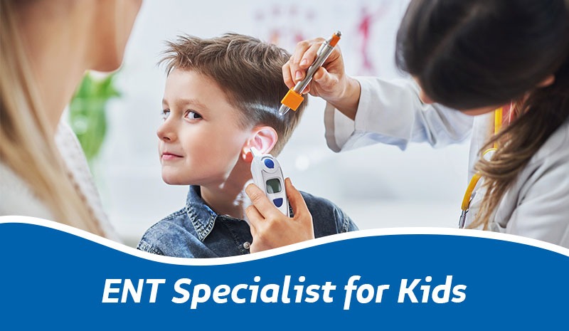ENT Specialist for Kids