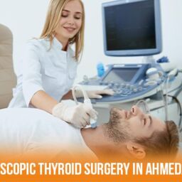 Endoscopic Thyroid Surgery in Ahmedabad