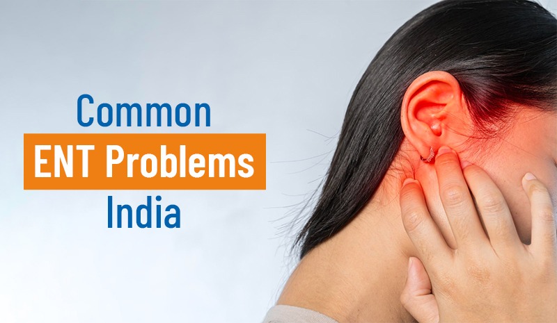 Common ENT Problems India